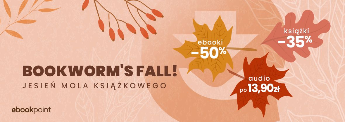 BOOKWORM&#39;S FALL - Jesień mola książkowego / Ebooki -50%, Książki -35%, Audiobooki po 13,90zł