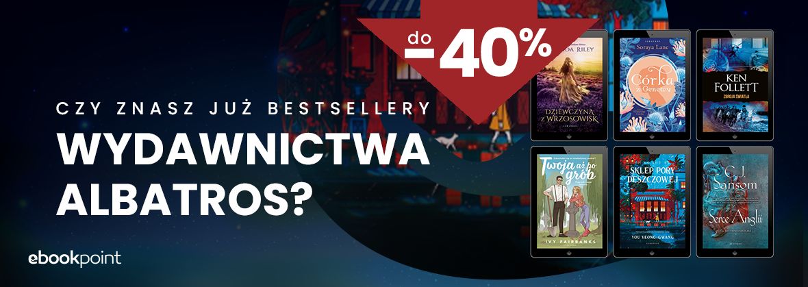  Czy znasz już bestsellery Wydawnictwa ALBATROS? / do-40%