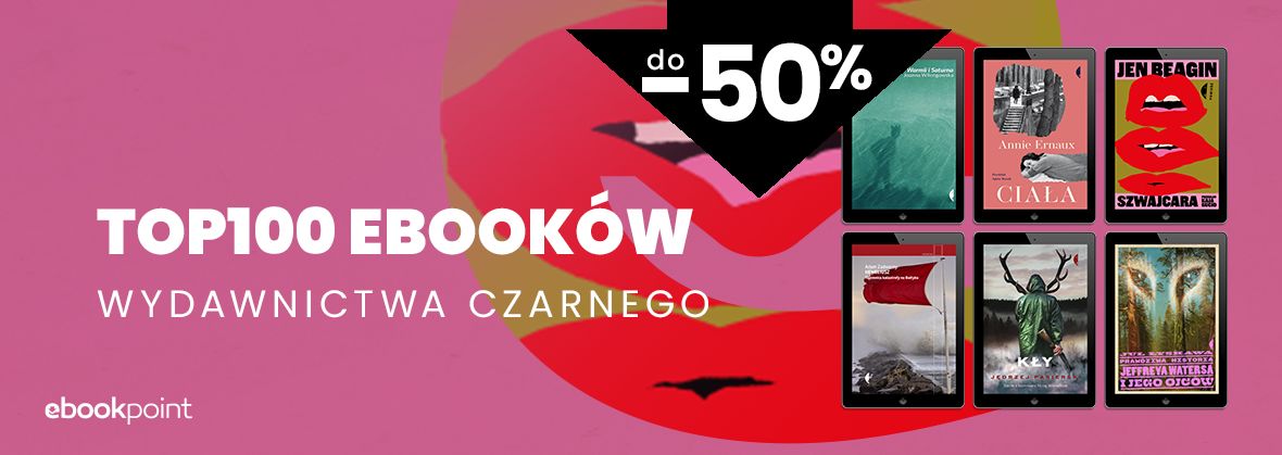 TOP ebooki Wydawnictwa Czarnego do-50%