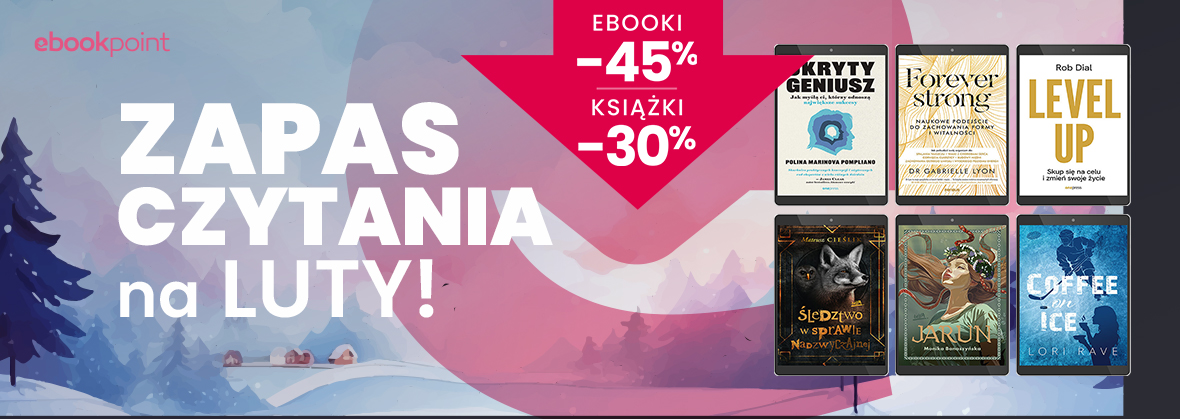 Zapas czytania na LUTY! Ebooki -45%, książki -30%