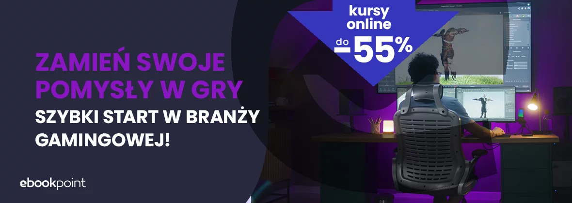 Zamień swoje pomysły w gry [kursy online do -55%]