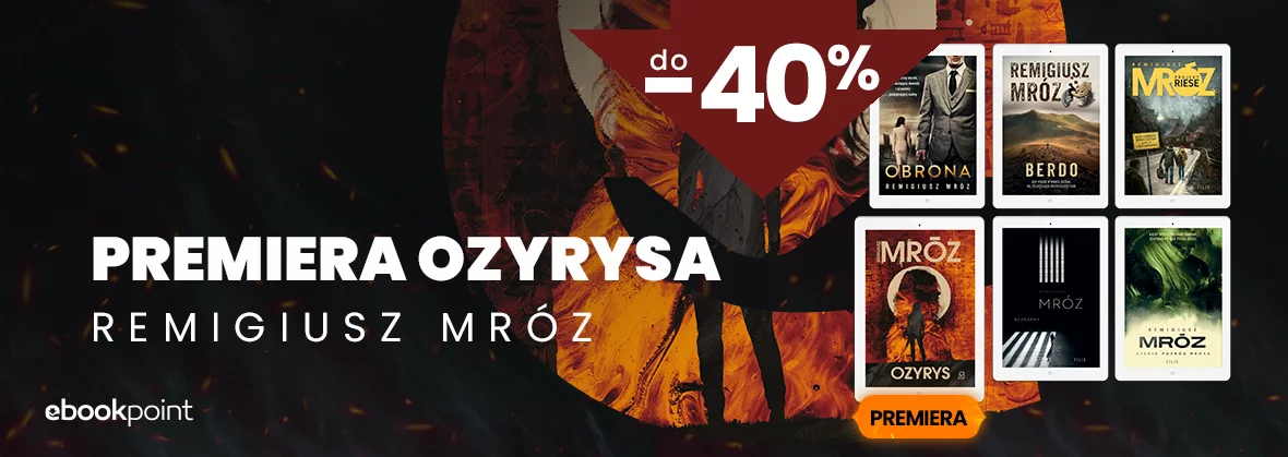 Premiera OZYRYSA! Ebooki i audiobooki Remigiusza Mroza do -40%