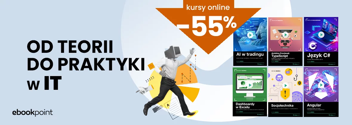 Od teorii do praktyki w IT [Kursy online -55%]
