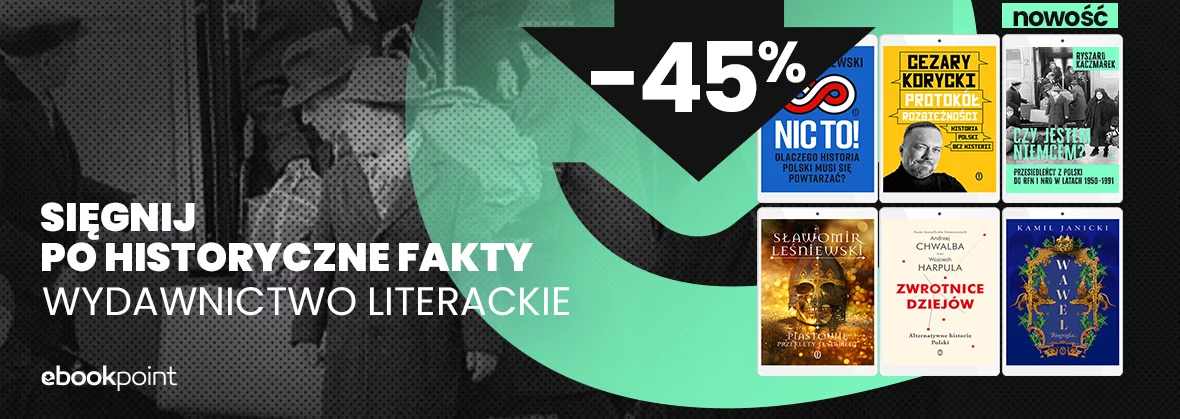 Sięgnij po historyczne fakty / Wydawnictwo Literackie