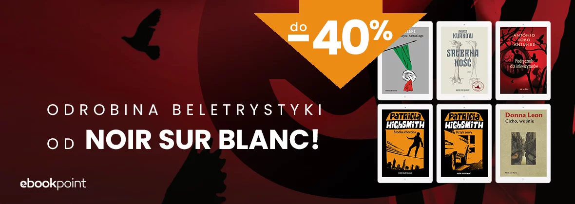 Odrobina beletrystyki od Noir Sur Blanc! / do -40%