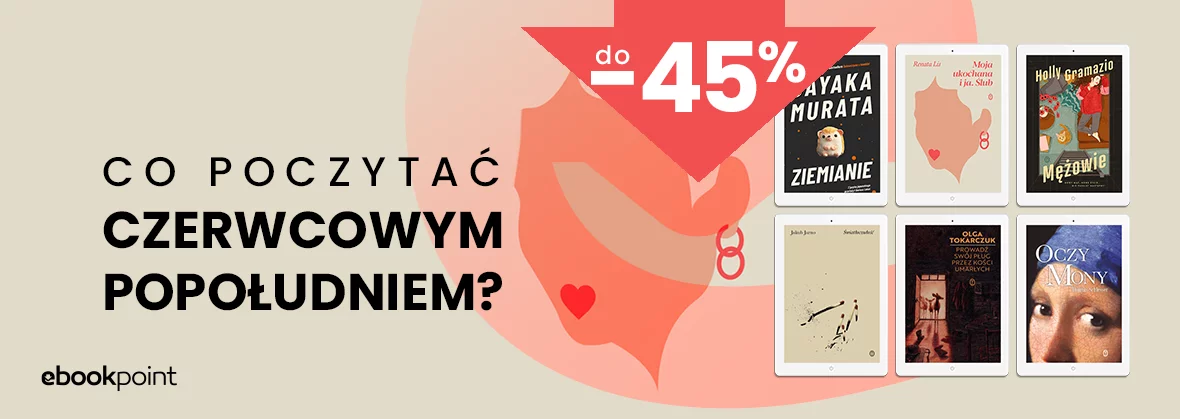 Co czytać czerwcowym popołudniem? / Proza do -45%