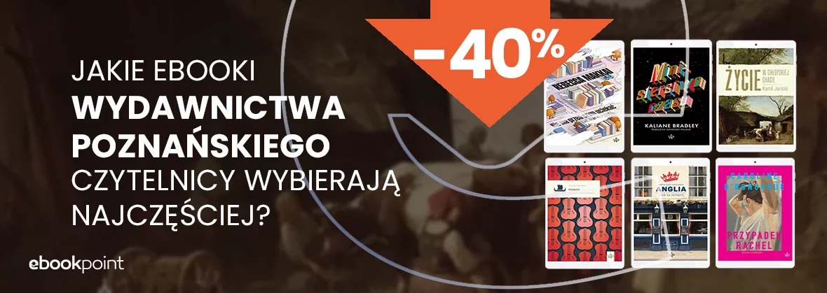 Jakie ebooki WYDAWNICTWA POZNAŃSKIEGO czytelnicy wybierają najczęściej? / -40%