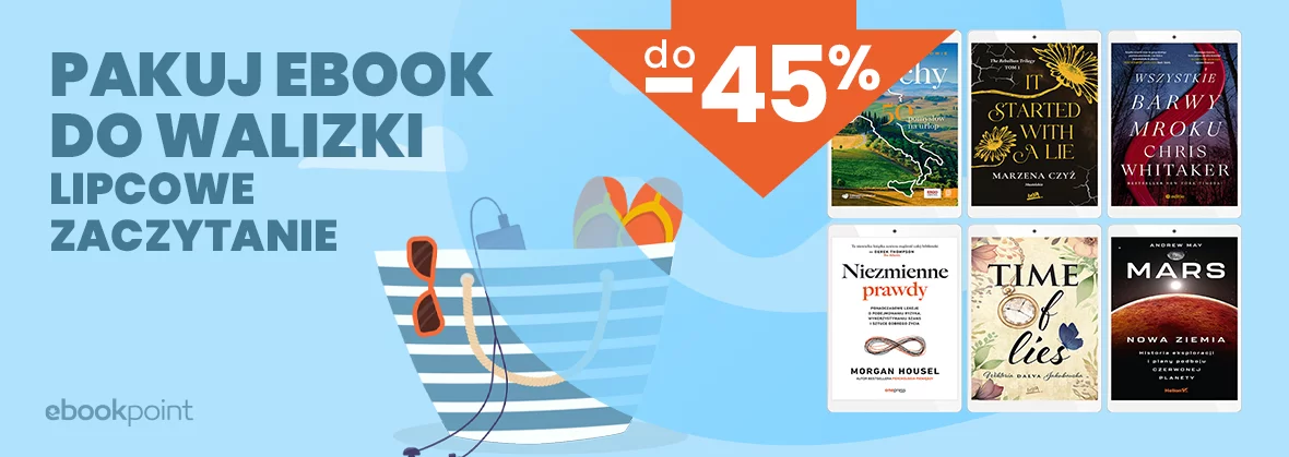 Pakuj ebook do walizki - lipcowe zaczytanie do -45%!