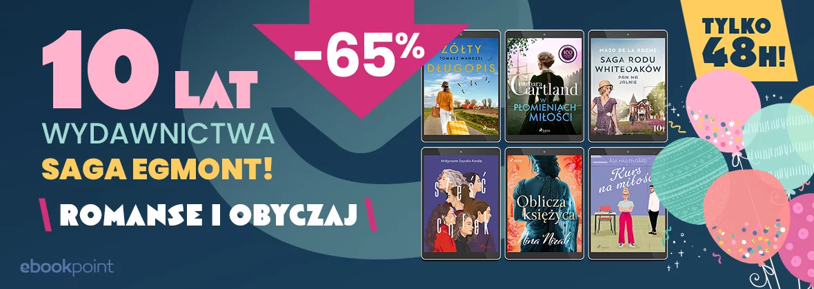 Grafika promocyjna - ROMANS I OBYCZAJ - [TYLKO 48H!] -65%  - 10 lat wydawnictwa SAGA EGMONT!