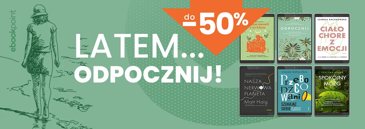 Grafika promocyjna - LATEM...ODPOCZNIJ! Ebooki, które pomogą oczyścić umysł do -50%