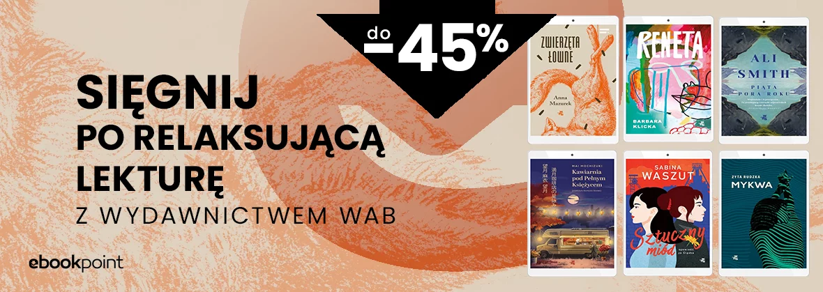 Sięgnij po relaksującą lekturę z wydawnictwem WAB / do -45%
