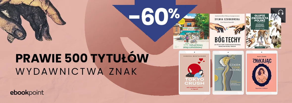 Prawie 500 tytułów wydawnictwa Znak -60%! TYLKO 48H!