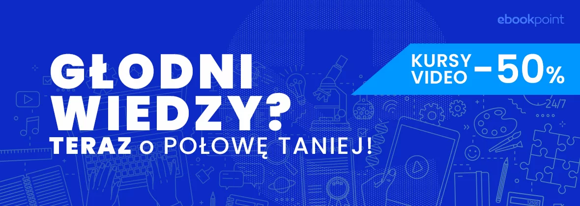 Głodni wiedzy? Teraz o połowę taniej! [Kursy video -50%]