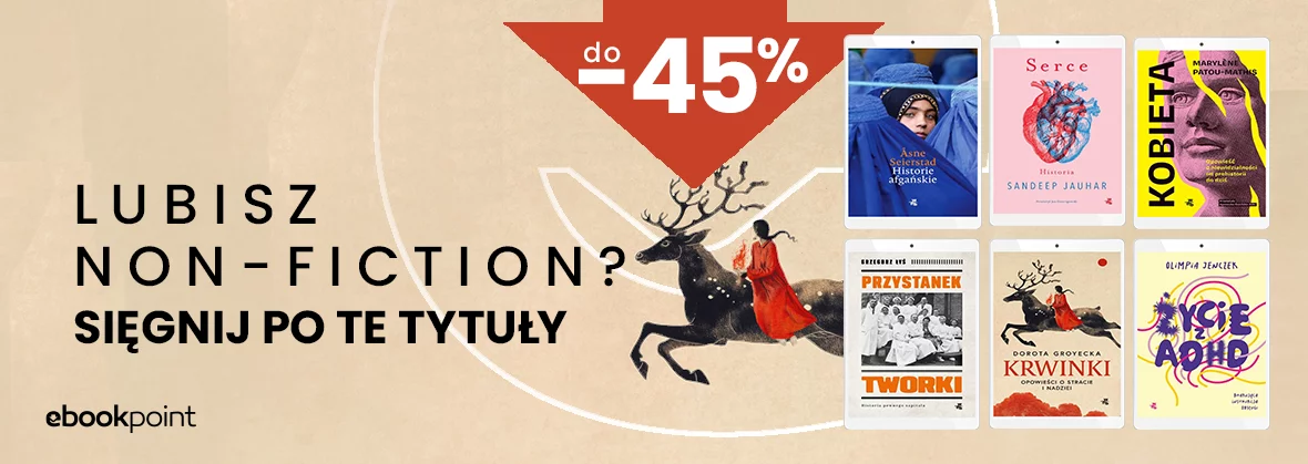 Lubisz non-fiction? Sięgnij po te tytuły do -45%