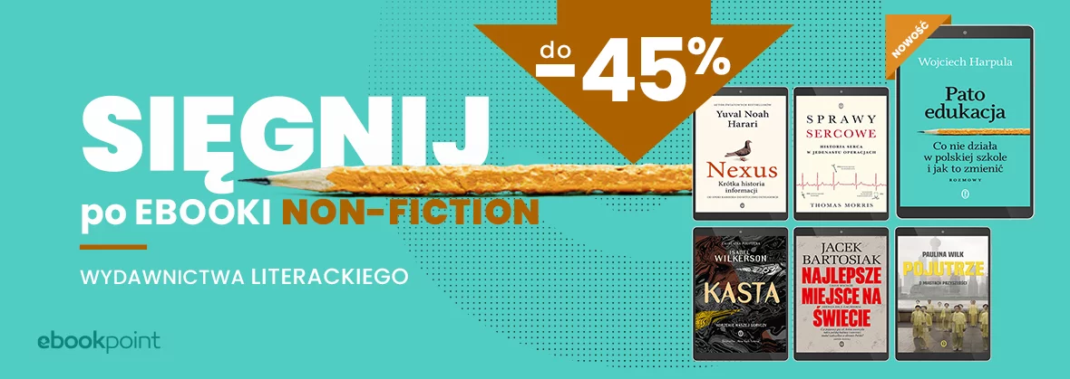 Grafika promocyjna - Sięgnij po ebooki non-fiction Wydawnictwa Literackiego do -45%