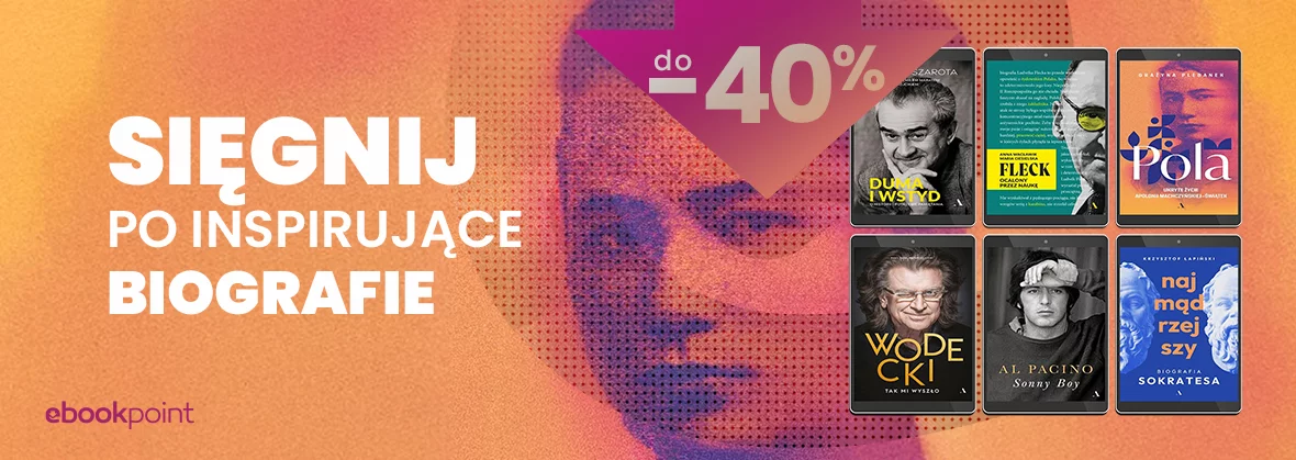 Sięgnij po inspirujące BIOGRAFIE do -40%