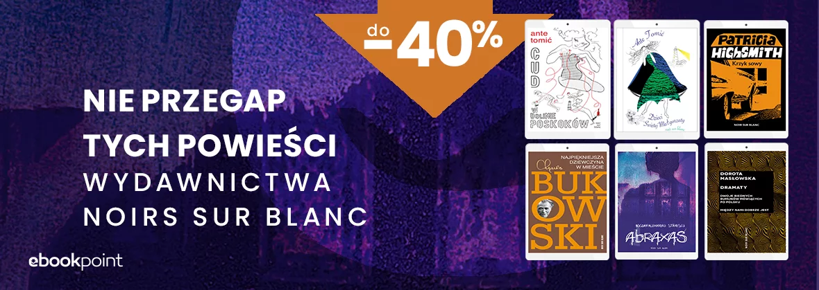 Nie przegap tych powieści Noir Sur Blanc / do -40%