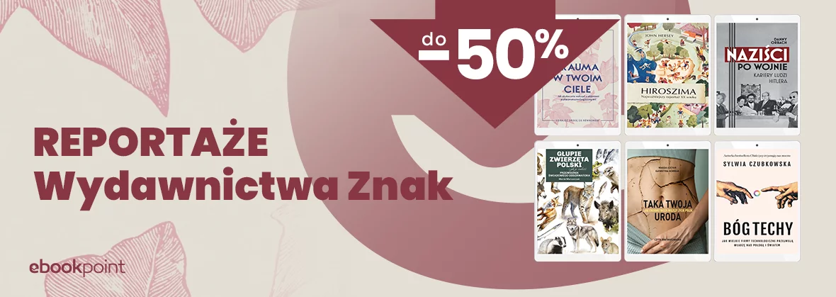 REPORTAŻE Wydawnictwa Znak / do -50%