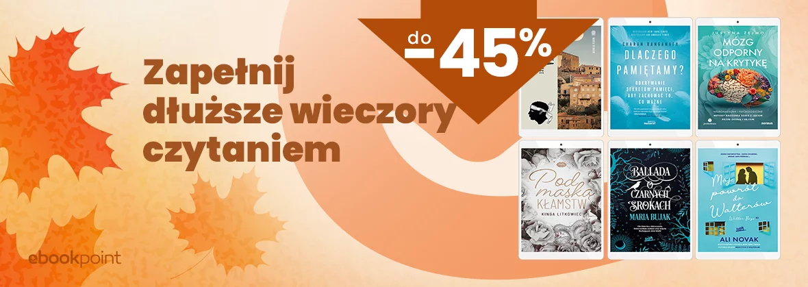 Zapełnij dłuższe wieczory czytaniem / Ebooki i książki do -45%