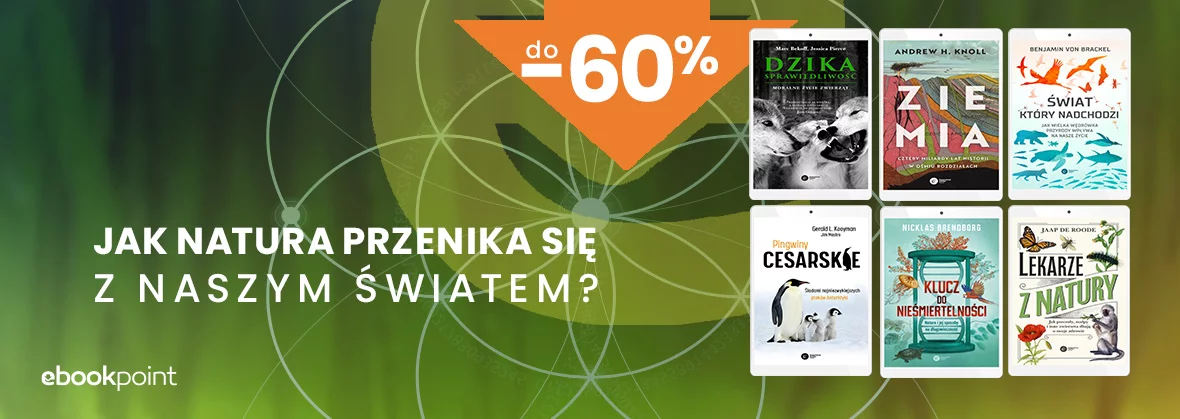 Jak natura przenika się z naszym światem? / do -60%