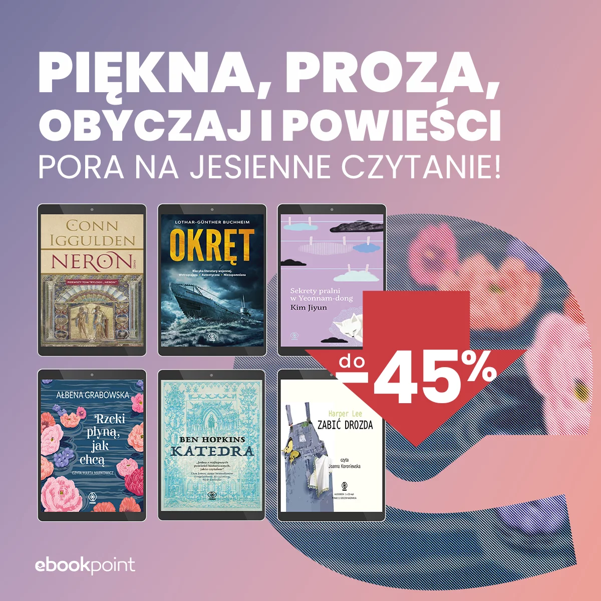Grafika promocji - Piękna, proza, obyczaj i powieści do -45%