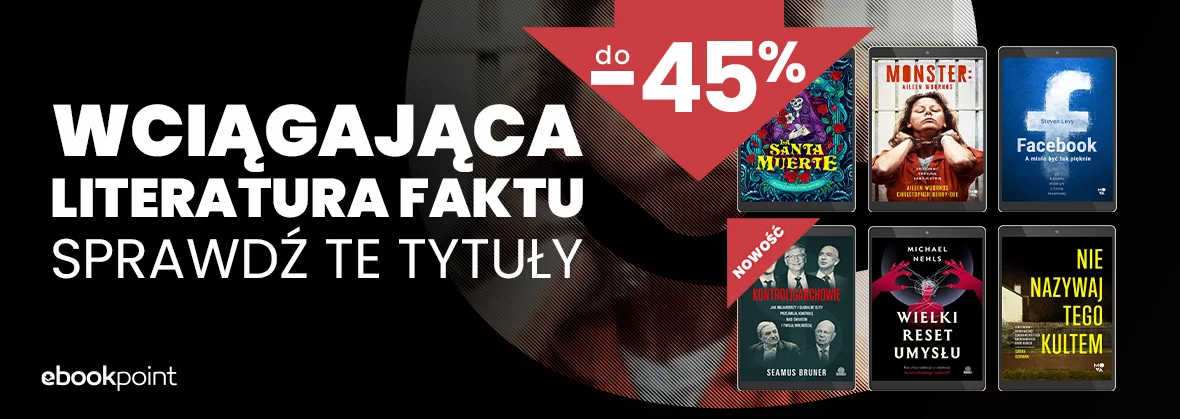 Grafika promocji - Wciągająca literatura faktu  / Sprawdź te tytuły do -45%