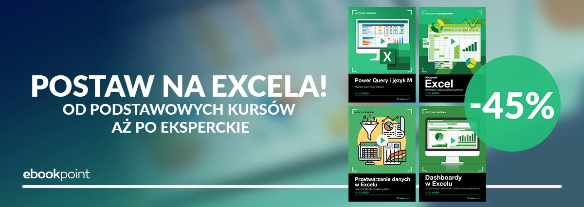 Grafika promocji - Postaw na Excela! [Kursy z kategorii Excel -45%]