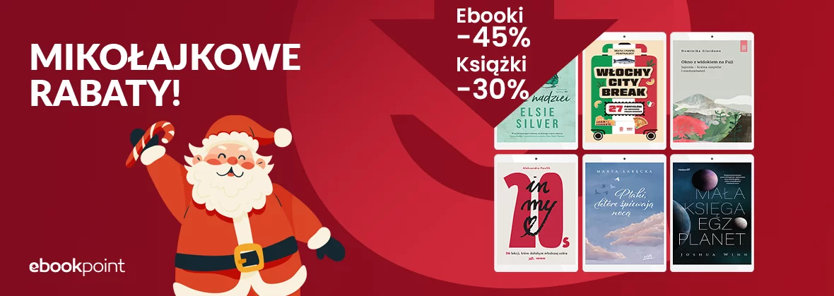 Mikołajkowe rabaty!  Ebooki -45% Książki -30%
