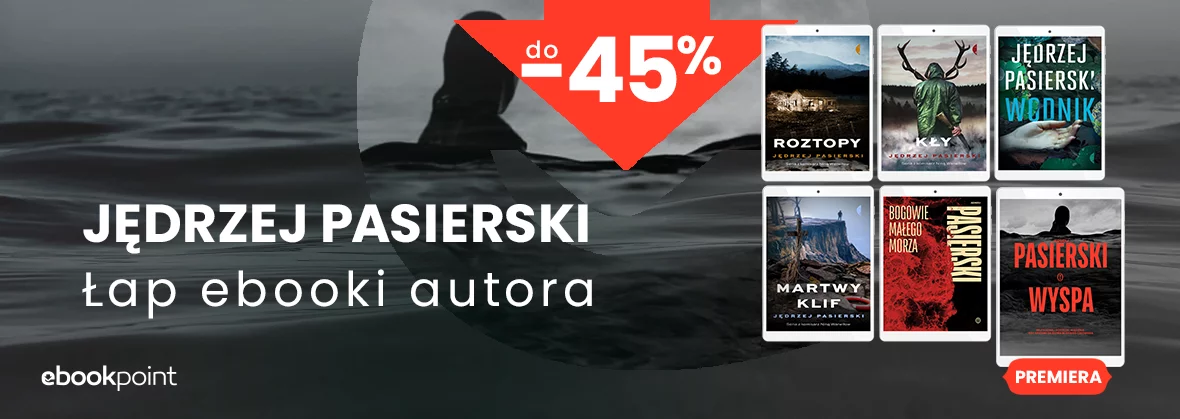Grafika promocji - JĘDRZEJ PASIERSKI / Łap ebooki autora do -45%