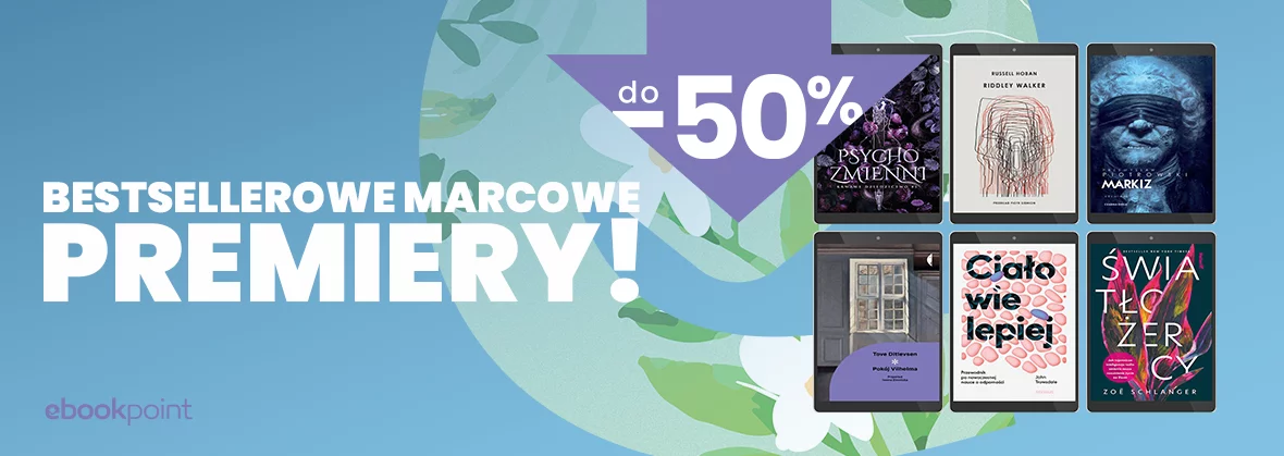 Grafika promocji - Bestsellerowe marcowe premiery! do -50%