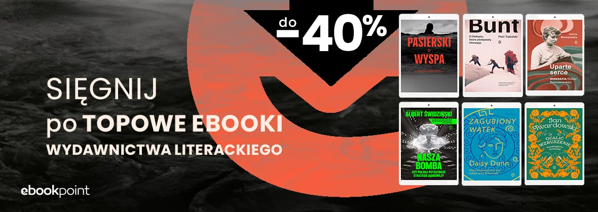 Grafika promocji - Sięgnij po topowe ebooki WYDAWNICTWA LITERACKIEGO do -40%