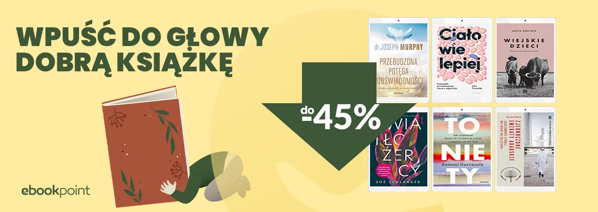 Wpuść do głowy dobrą książkę! / Ebooki i książki do -45%