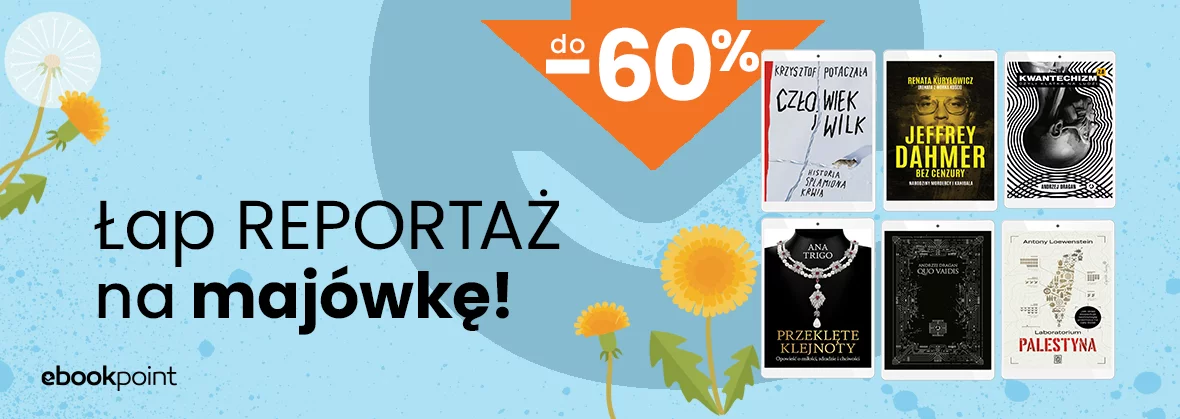 Grafika promocji - Łap REPORTAŻ na majówkę! do -60%