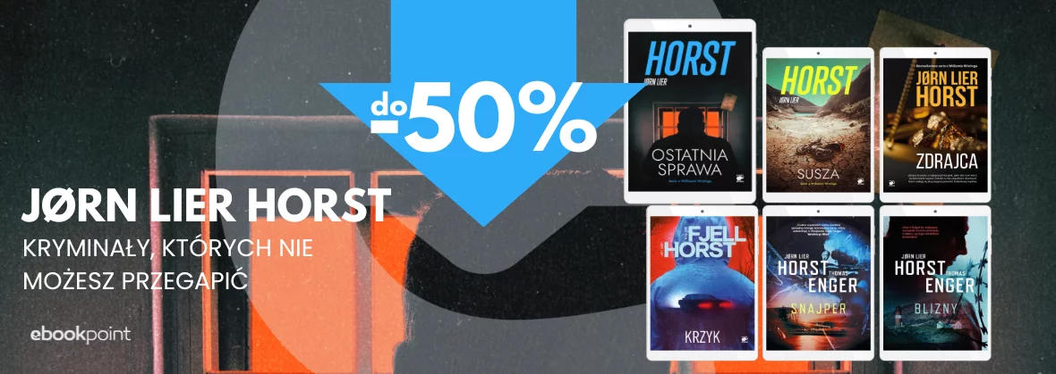 Grafika promocji - Jørn Lier Horst do -50% / Kryminały, których nie możesz przegapić!