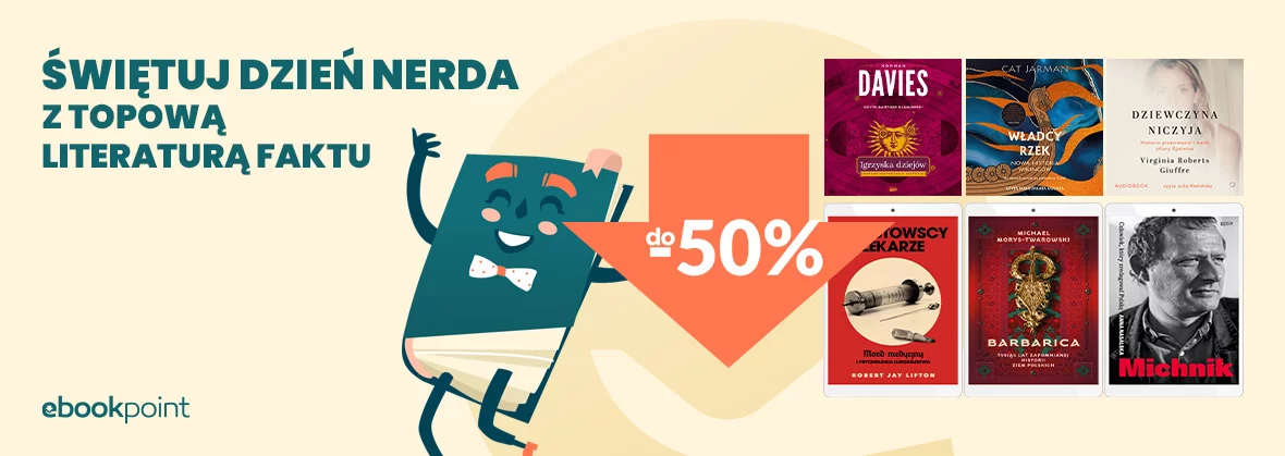 Grafika promocji - Świętuj DZIEŃ NERDA z topową literaturą faktu / do -50%