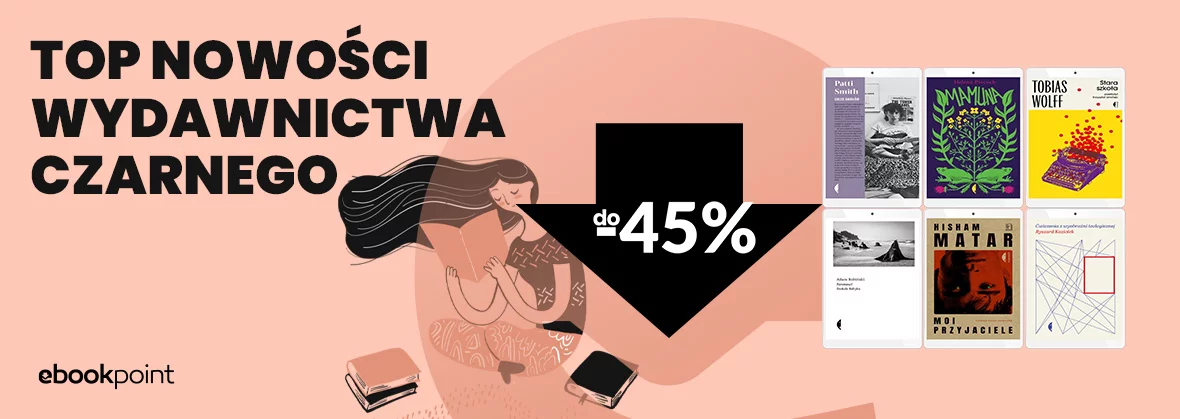 TOP nowości Wydawnictwa Czarnego do -45%