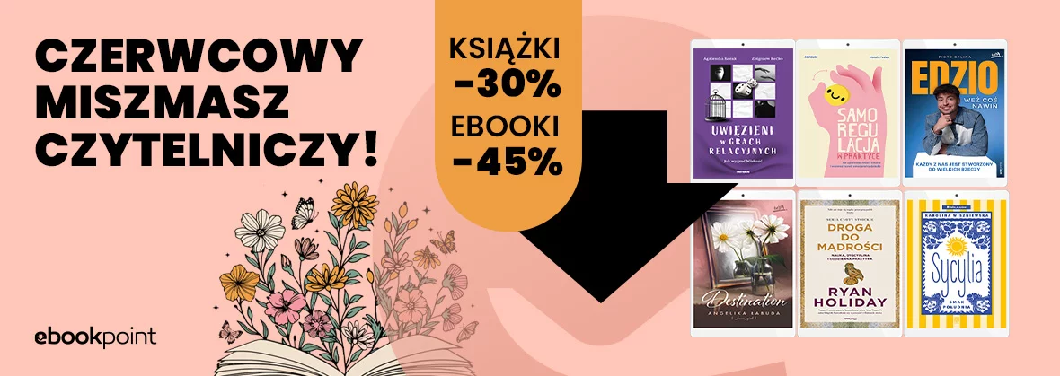 Czerwcowy miszmasz czytelniczy! Książki -30%, Ebooki -45%