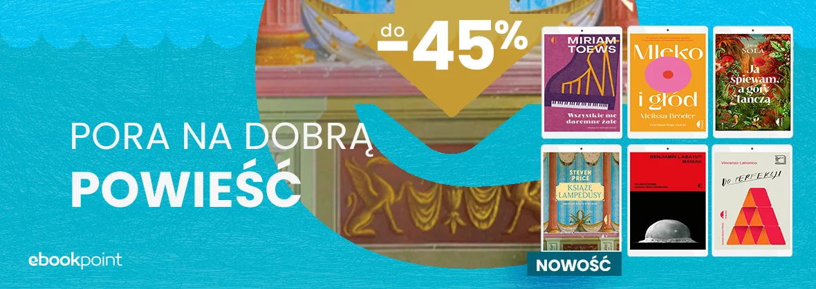 Grafika promocji - Pora na dobrą powieść do -45%