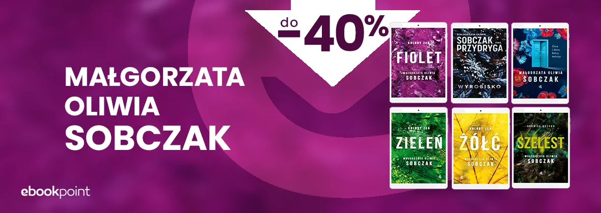 Grafika promocji - MAŁGORZATA OLIWIA SOBCZAK do -40%