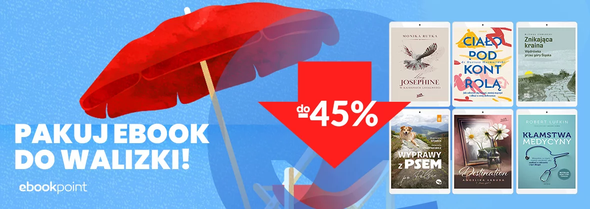 Pakuj EBOOK do walizki! Lipcowe zaczytanie do -45%