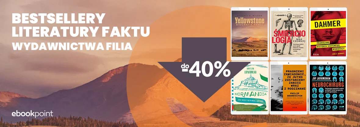 Grafika promocji - Bestsellery LITERATURY FAKTU Wydawnictwa Filia do -40%