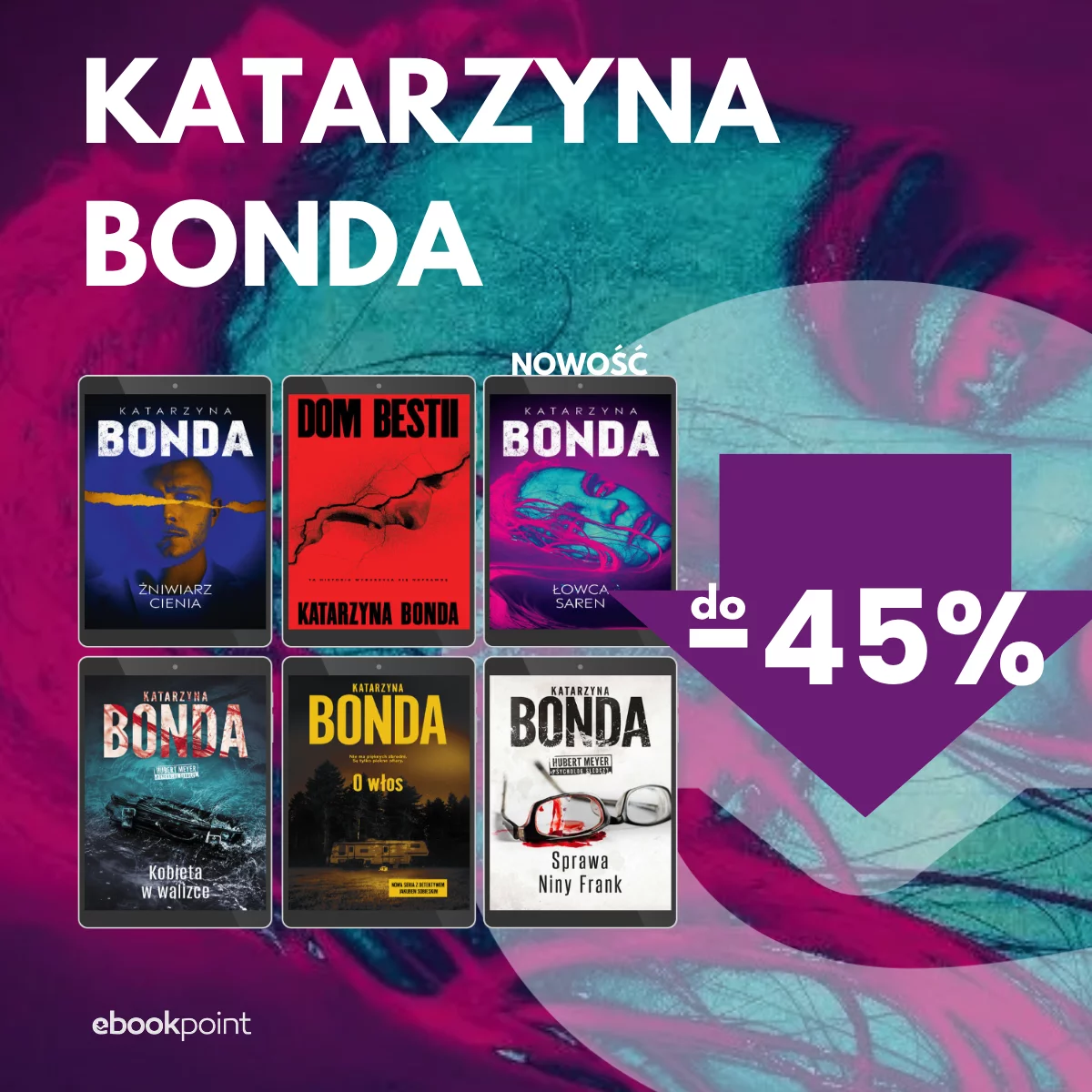 Grafika promocji - Ebooki i audiobooki KATARZYNY BONDY! / do -45%