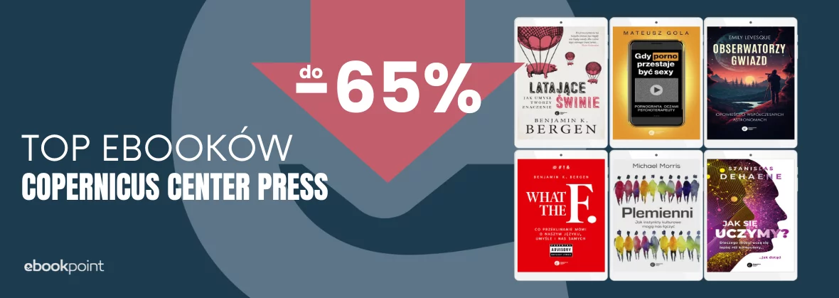 TOP ebooków Wydawnictwa Copernicus Center Press! / do -65%