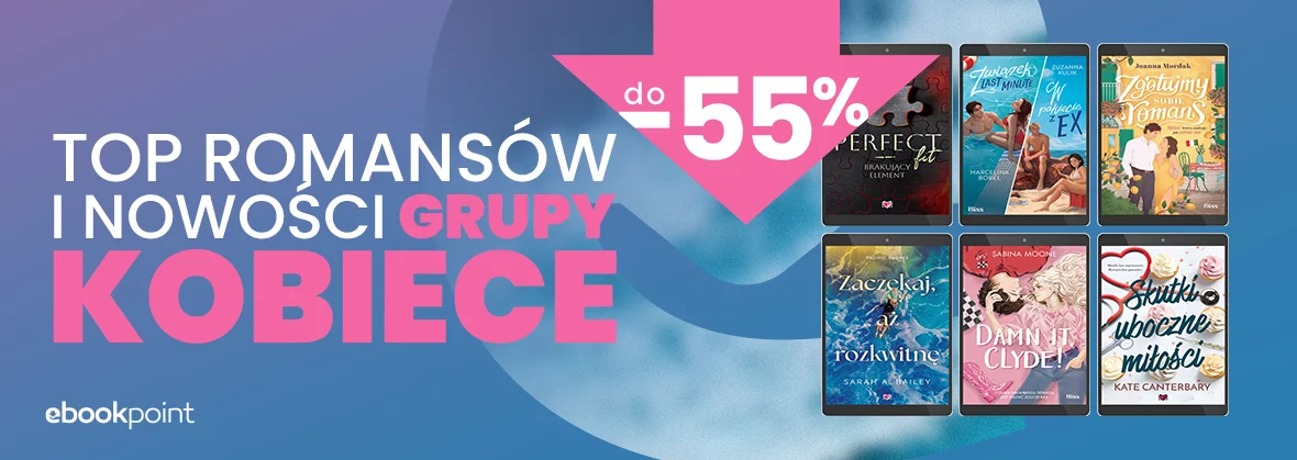 Grafika promocji - TOP romansów i nowości Grupy Kobiece do -55%