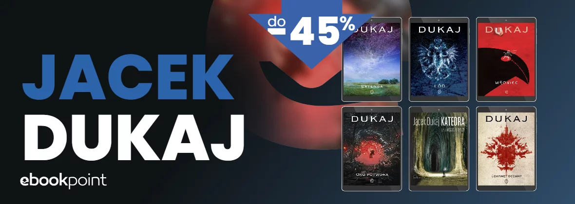 Jacek DUKAJ do -45%