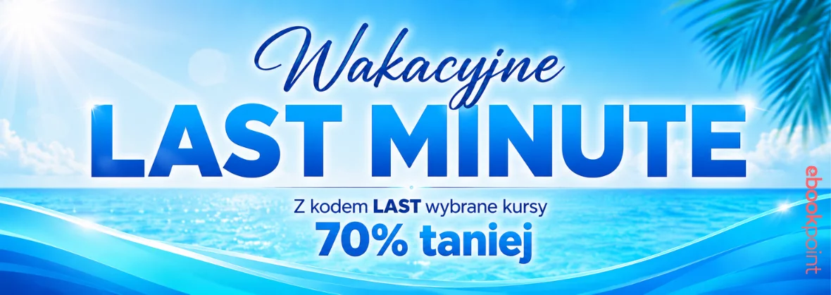 Grafika promocji - Wakacyjne last minute. Z kodem LAST wybrane kursy -70%