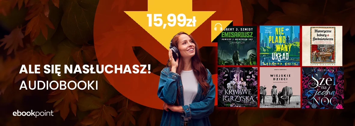 Ale się nasłuchasz! Audiobooki po 15,90zł