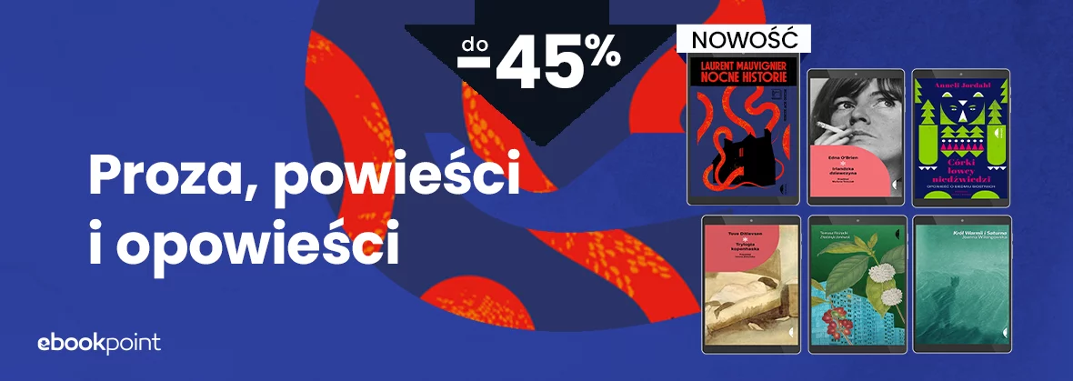 Proza, powieści i opowieści do -45%