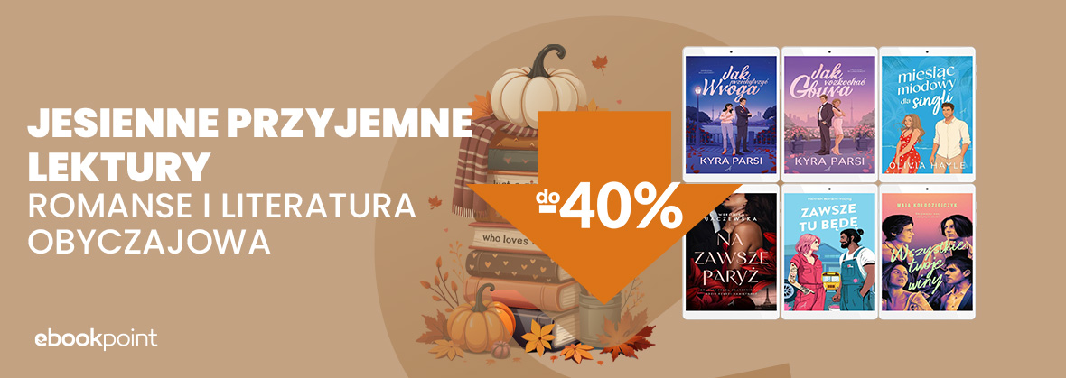 Grafika promocyjna - Jesienne przyjemne lektury / Romanse i literatura obyczajowa do -40%