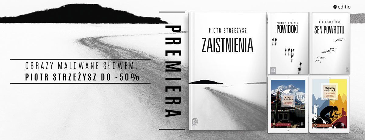 Promocja na ebooki "Zaistnienie" Piotra Strzeżysza - tytuły autora do -35%